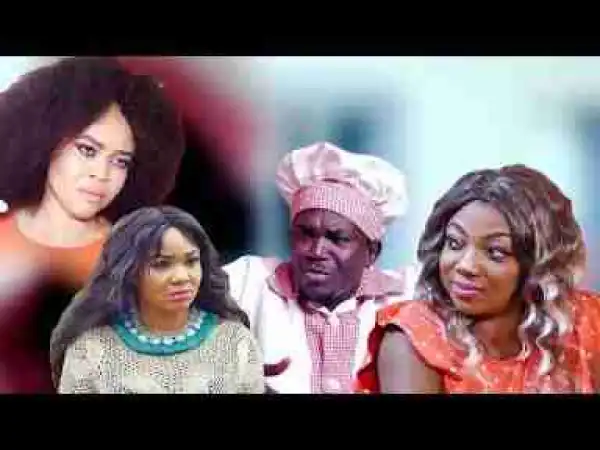 Video: ALL WOMEN WANT TO HAVE THE COOK - Nigerian Movies | 2017 Latest Movies | Full Movies